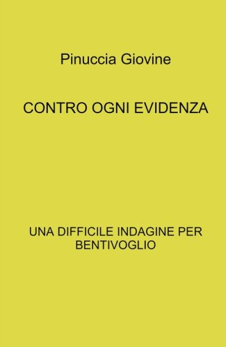 Contro ogni evidenza. Una difficile indagine per Bentivoglio