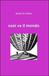 Cos&igrave; va il mondo