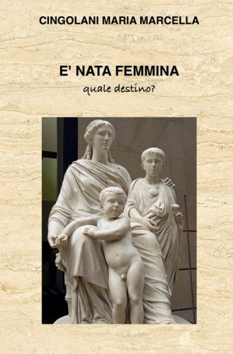 E nata Femmina. Quale destino?