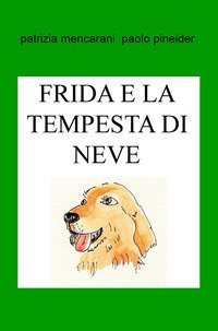 Frida e la tempesta di neve. Puoi stare tranquilla con noi!