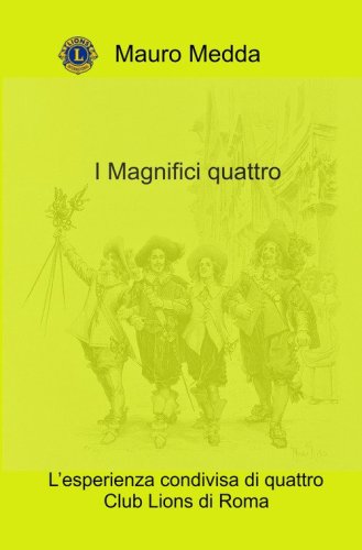 I Magnifici quattro. L'esperienza condivisa di quattro Club Lions di Roma
