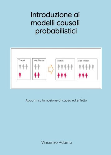 Introduzione ai modelli causali probabilistici. Appunti sulla nozione di causa ed effetto