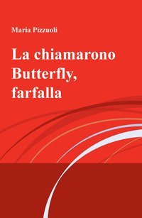 La chiamarono Butterfly, farfalla