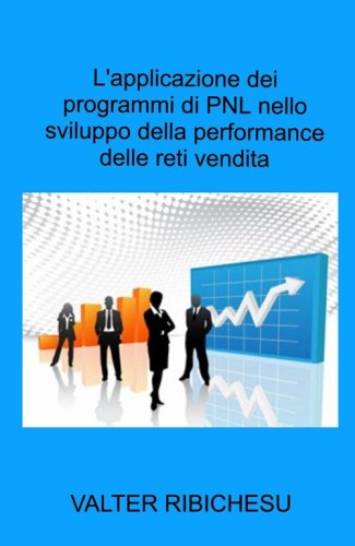 L'applicazione dei programmi di PNL nello sviluppo della performance delle reti commerciali