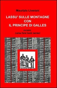 Lass&ugrave; sulle montagne con il Principe di Galles