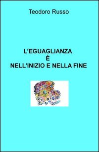 L'eguaglianza &egrave; nell'inizio e nella fine