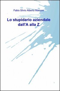Lo stupidario aziendale dall'a alla z