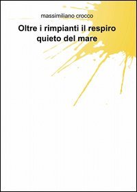 Oltre i rimpianti il respiro quieto del mare