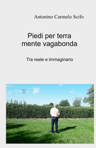 Piedi per terra mente vagabonda. Tra reale e immaginario