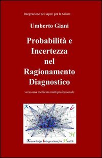 Probabilit&agrave; e incertezza nel ragionamento diagnostico