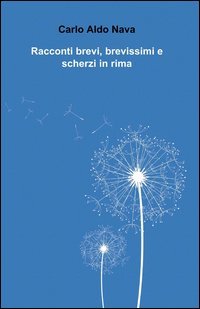 Racconti brevi, brevissimi e scherzi in rima