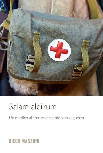 Salam aleikum. Un medico al fronte racconta la sua guerra