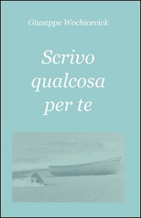 Scrivo qualcosa per te
