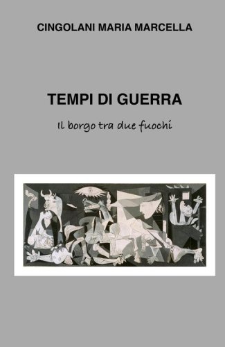 Tempi di guerra. Il borgo tra due fuochi