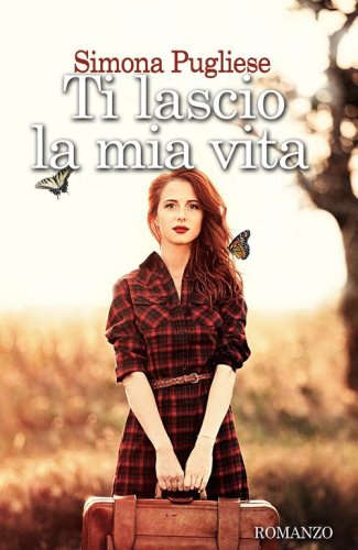 Ti lascio la mia vita
