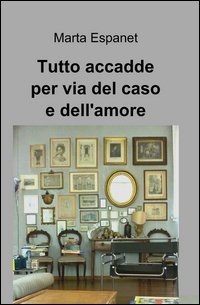 Tutto accadde per via del caso e dell'amore