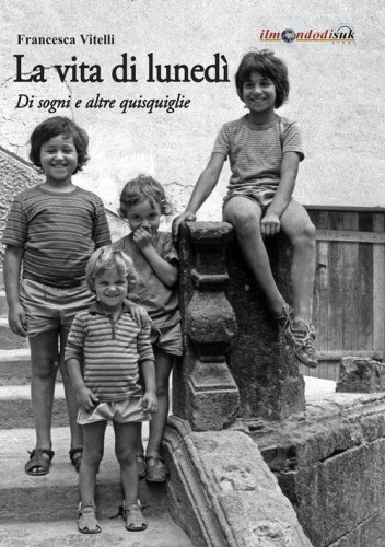 La vita di luned&igrave;. Di sogni e altre quisquiglie