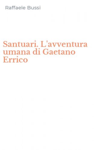 Santuari. L'avventura umana di Gaetano Errico