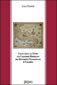 Gioacchino da Fiore e il carattere meridiano del movimento francescano in Calabria