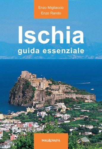 Ischia. Guida essenziale