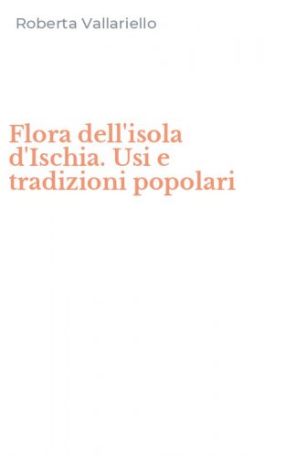 Flora dell'isola d'Ischia. Usi e tradizioni popolari