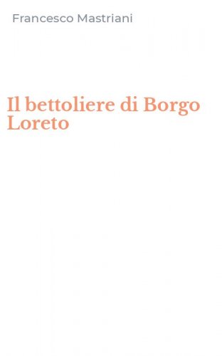 Il bettoliere di Borgo Loreto