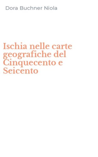 Ischia nelle carte geografiche del Cinquecento e Seicento