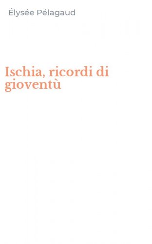 Ischia, ricordi di giovent&ugrave;