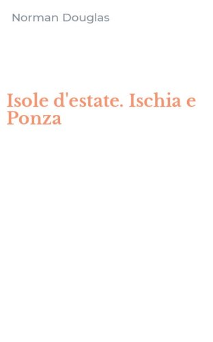 Isole d'estate. Ischia e Ponza