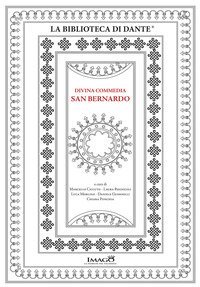 Divina Commedia San Bernardo. La Divina Commedia ms. 9 della Biblioteca del Seminario Vescovile di Padova