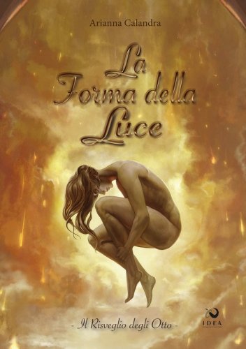 La forma della Luce. Il risveglio degli otto