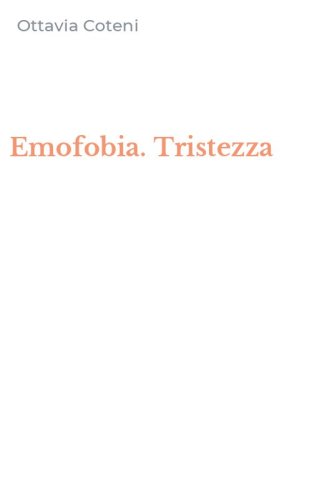 Emofobia. Tristezza