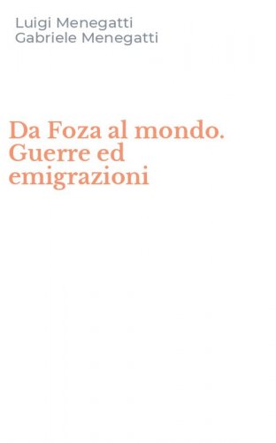 Da Foza al mondo. Guerre ed emigrazioni