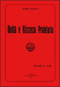 Unit&agrave; e riscossa proletaria