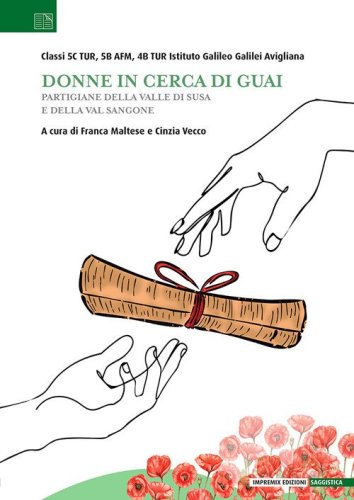Donne in cerca di guai. Partigiane della Valle di Susa e della Valsangone