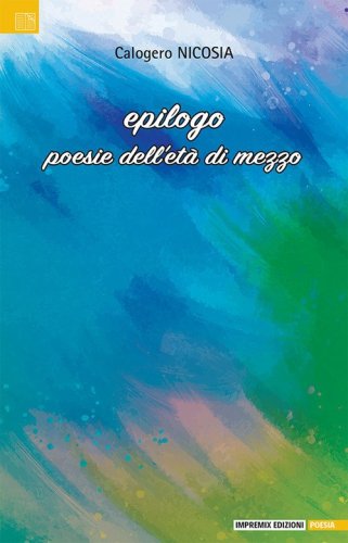 Epilogo. Poesia dell'et&agrave; di mezzo