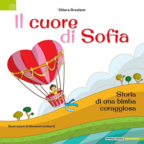 Il cuore di Sofia. Storia di una bimba coraggiosa