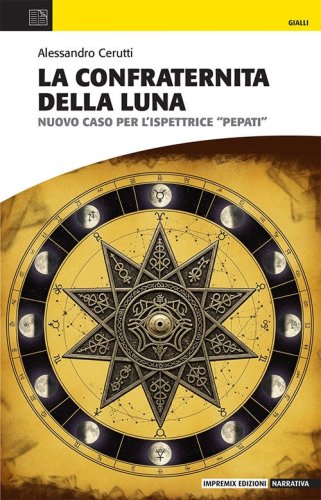 La confraternita della Luna. Nuovo caso per l'ispettrice Pepati