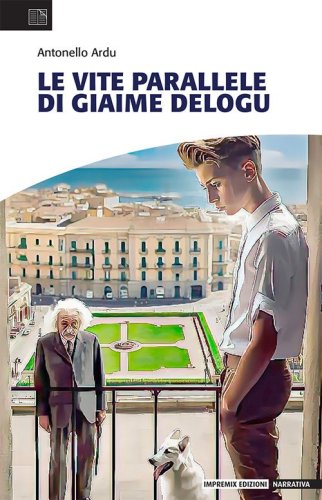 Le vite parallele di Giaime Delogu