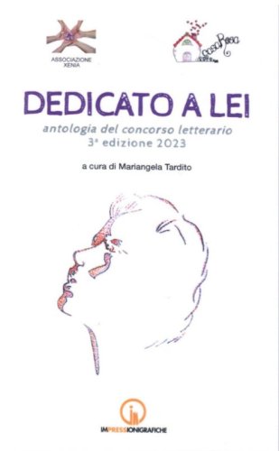 Dedicato a lei. Antologia del concorso letterario 3&ordf; edizione 2023