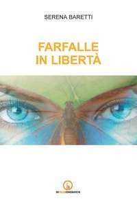 Farfalle in libert&agrave;