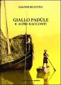 Giallo pad&ugrave;le e altri racconti