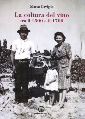 La coltura del vino tra il 1500 e il 1700
