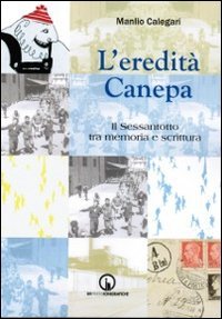 L'eredit&agrave; Canepa. Il Sessantotto tra memoria e scritura