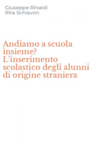 Andiamo a scuola insieme? L'inserimento scolastico degli alunni di origine straniera