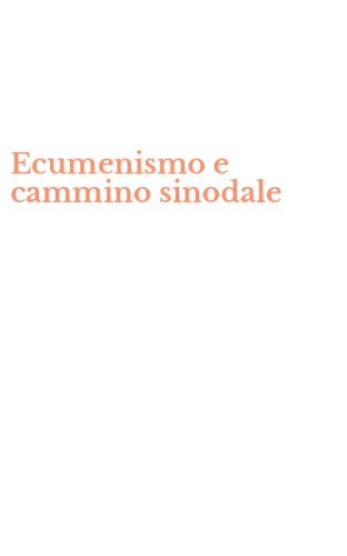Ecumenismo e cammino sinodale