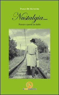 NUSTALGIA... PENSIER E PAROLE AN DIALE'T
