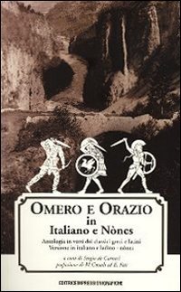 OMERO E ORAZIO. ANTOLOGIA IN VERSI DEI CLASSICI GRECI E LATINI. EDIZ. ITALIANA,