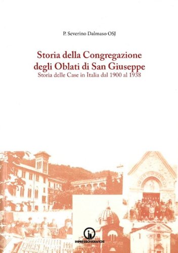 Storia della Congregazione degli Oblati di San Giuseppe. Storia delle case in Italia dal 1900 al 1940
