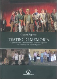 Teatro di memoria. L'esperienza del laboratirio della teatralit&agrave;